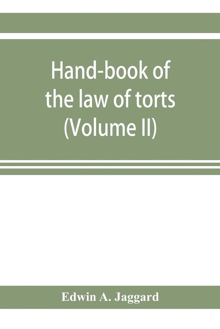 Hand-book of the law of torts (Volume II) 1