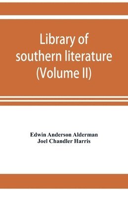 Edwin Anderson Alderman, Joel Chandler Harris - Library of southern literature (Volume II), Häftad