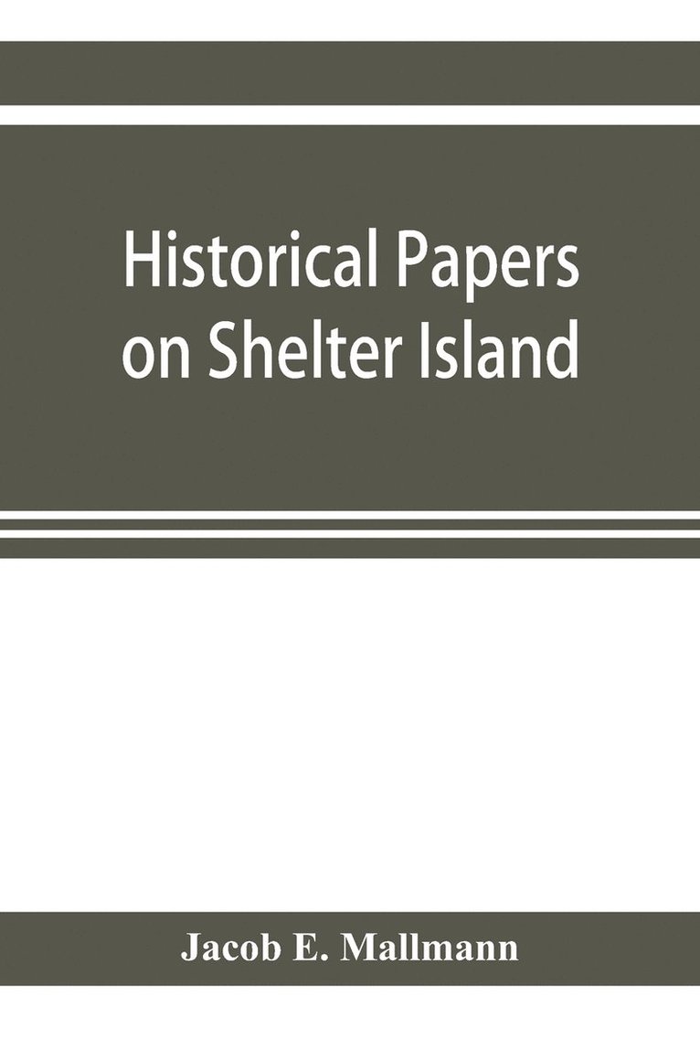 Historical papers on Shelter Island and its Presbyterian church with genealogical tables 1
