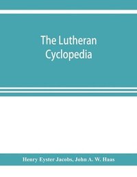 bokomslag The Lutheran cyclopedia