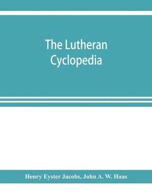 The Lutheran cyclopedia 1