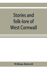 bokomslag Stories and folk-lore of West Cornwall