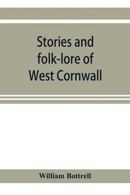 Stories and folk-lore of West Cornwall 1