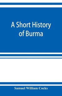 bokomslag A short history of Burma