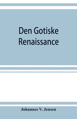 bokomslag Den gotiske renaissance
