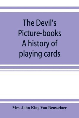 bokomslag The devil's picture-books. A history of playing cards