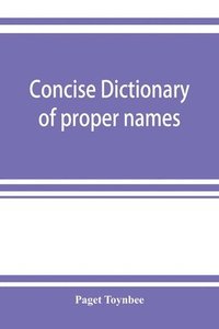 bokomslag Concise dictionary of proper names and notable matters in the works of Dante