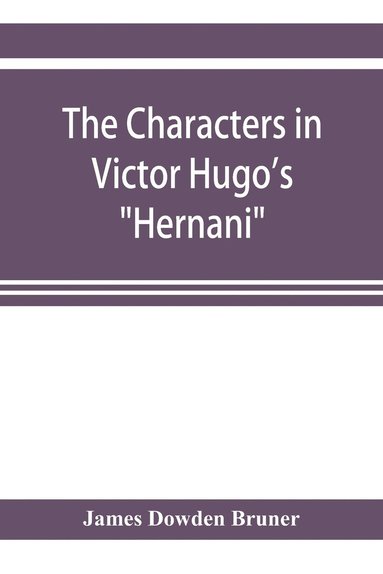 bokomslag Characters in Victor Hugo's "Hernani"