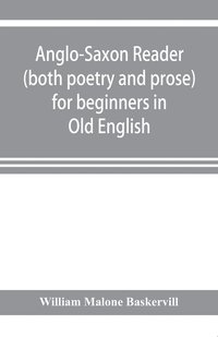 bokomslag Anglo-Saxon reader (both poetry and prose) for beginners in Old English