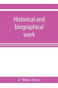 bokomslag Historical and biographical work