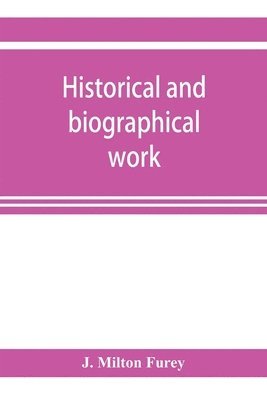 bokomslag Historical and biographical work