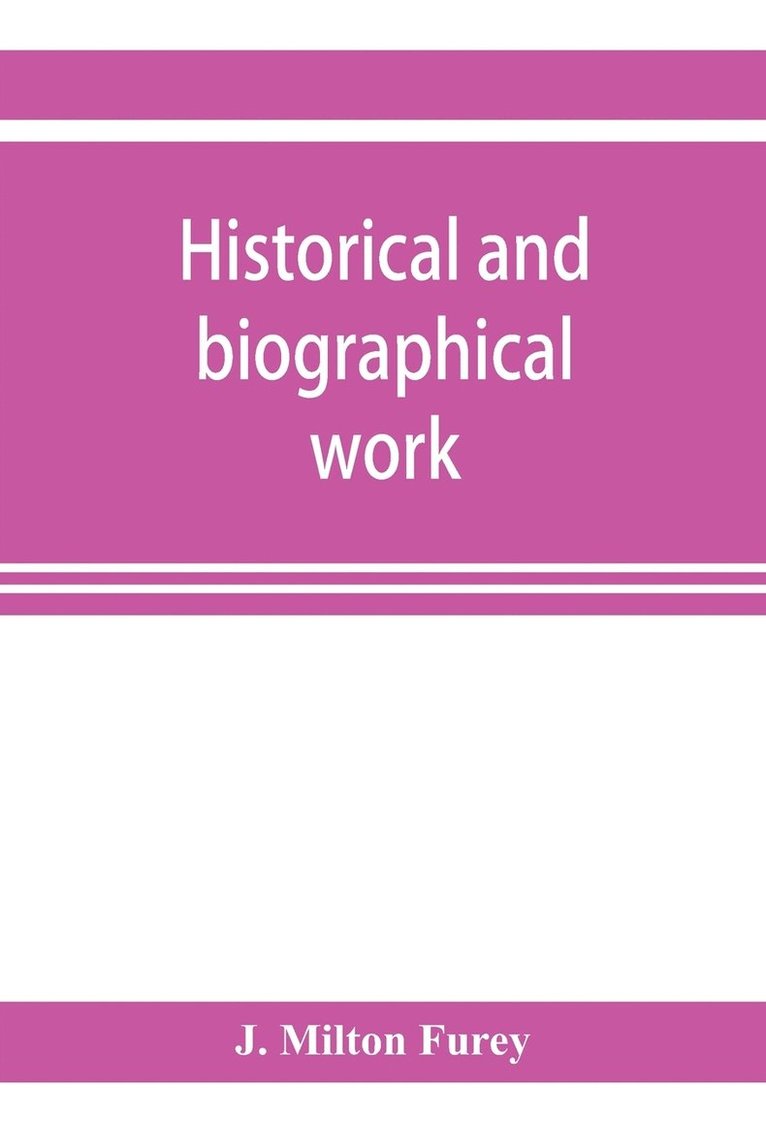 Historical and biographical work 1