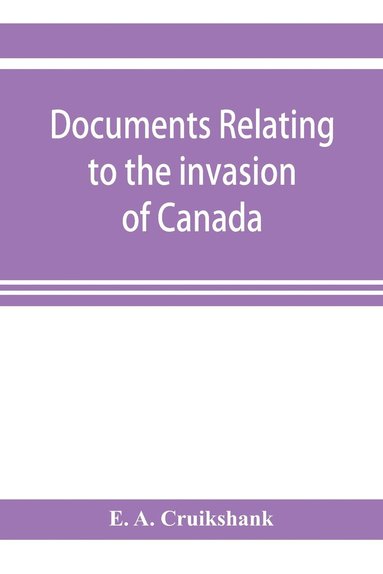 bokomslag Documents relating to the invasion of Canada and the surrender of Detroit, 1812