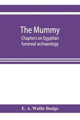 bokomslag mummy; chapters on Egyptian funereal archaeology