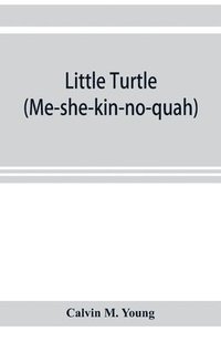 bokomslag Little Turtle (Me-she-kin-no-quah)
