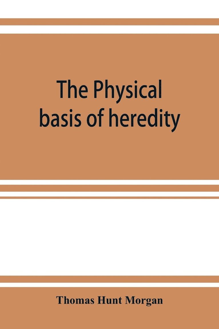 The physical basis of heredity 1