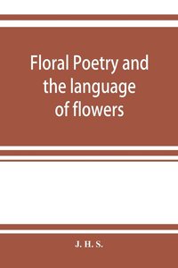 bokomslag Floral poetry and the language of flowers