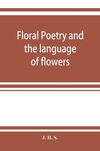 bokomslag Floral poetry and the language of flowers