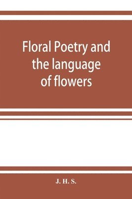bokomslag Floral poetry and the language of flowers