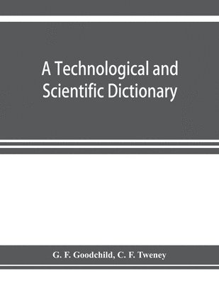 bokomslag A technological and scientific dictionary
