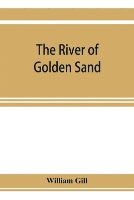 William Gill - river of golden sand, Häftad