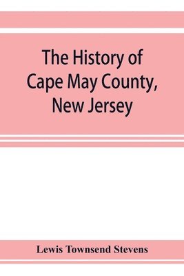 bokomslag history of Cape May County, New Jersey