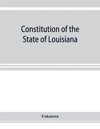 bokomslag Constitution of the State of Louisiana