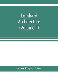 bokomslag Lombard architecture (Volume II); Monuments Abbazia Di Albino-Milan