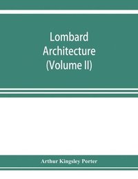 bokomslag Lombard architecture (Volume II); Monuments Abbazia Di Albino-Milan