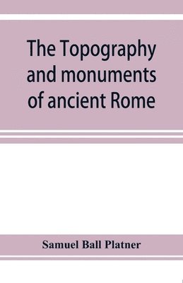 bokomslag topography and monuments of ancient Rome