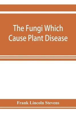 The fungi which cause plant disease 1