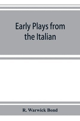 bokomslag Early plays from the Italian