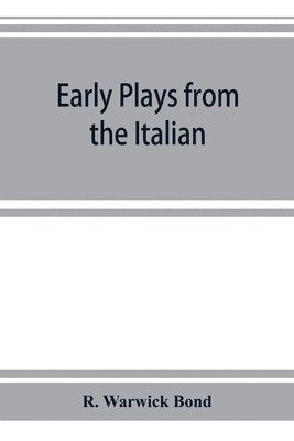 Early plays from the Italian 1