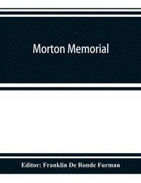 bokomslag Morton memorial; a history of the Stevens institute of technology, with biographies of the trustees, faculty, and alumni, and a record of the achievements of the Stevens family of engineers