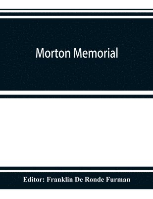 bokomslag Morton memorial; a history of the Stevens institute of technology, with biographies of the trustees, faculty, and alumni, and a record of the achievements of the Stevens family of engineers