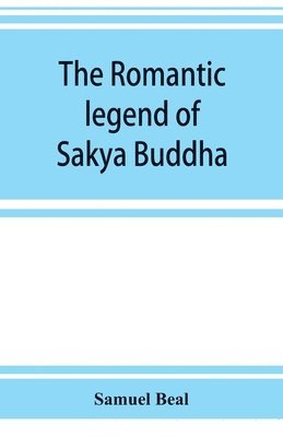 The romantic legend of Sa&#770;kya Buddha 1