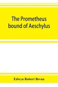 bokomslag The Prometheus bound of Aeschylus