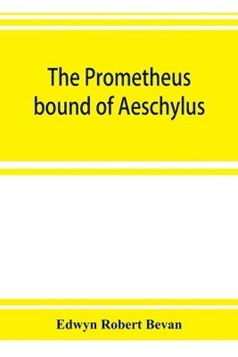 bokomslag The Prometheus bound of Aeschylus