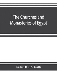 bokomslag The churches and monasteries of Egypt and some neighbouring countries, attributed to Abu&#770; S&#803;a&#770;lih&#803;, the Armenian