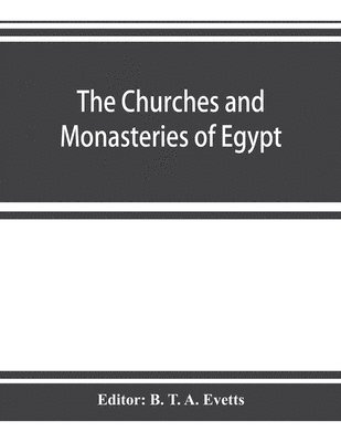 bokomslag The churches and monasteries of Egypt and some neighbouring countries, attributed to Abu&#770; S&#803;a&#770;lih&#803;, the Armenian