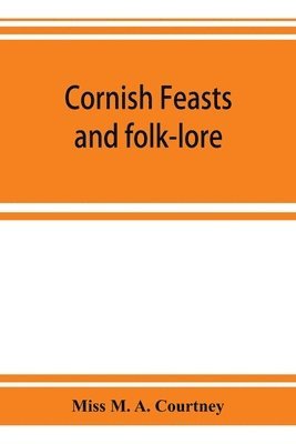 bokomslag Cornish feasts and folk-lore
