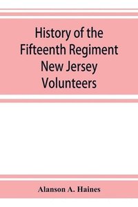 bokomslag History of the Fifteenth Regiment New Jersey Volunteers