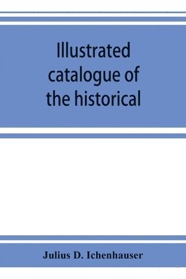 bokomslag Illustrated catalogue of the historical and world-renowned collection of torture instruments, etc.