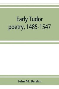 bokomslag Early Tudor poetry, 1485-1547