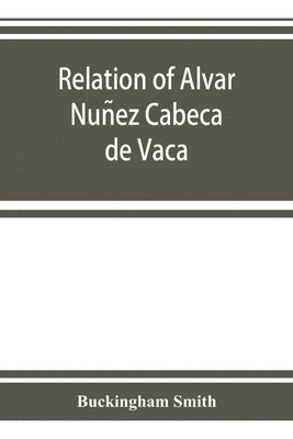 Relation of Alvar Nun&#771;ez Cabec&#807;a de Vaca 1