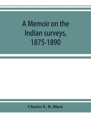 bokomslag memoir on the Indian surveys, 1875-1890