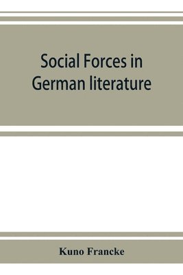 bokomslag Social forces in German literature, a study in the history of civilization