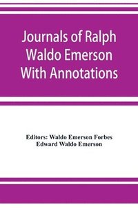 bokomslag Journals of Ralph Waldo Emerson With Annotations