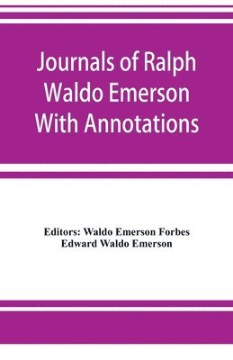 Edward Waldo Emerson, Waldo Emerson Forbes - Journals of Ralph Waldo Emerson With Annotations, Häftad