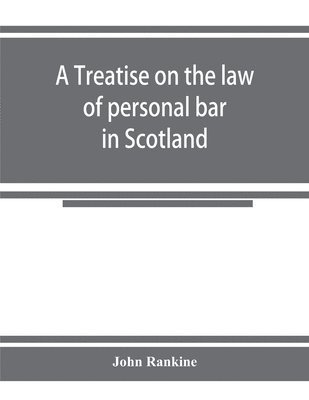 bokomslag A treatise on the law of personal bar in Scotland